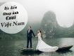 Địa điểm chụp ảnh cưới đẹp nhất khắp VN – Khám phá ngay