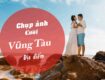 Địa điểm chụp ảnh cưới Vũng Tàu. Khám phá ngay.