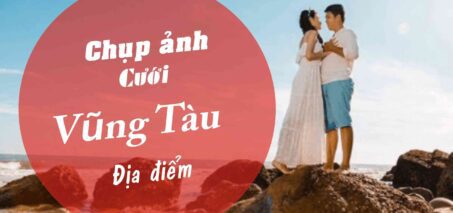 Địa điểm chụp ảnh cưới vũng tàu