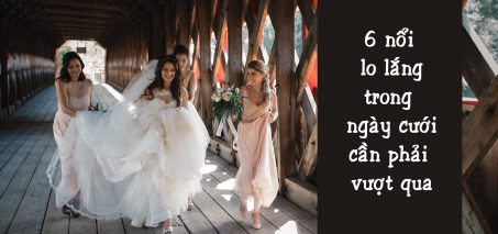 Nổi lo lắng trong ngày cưới